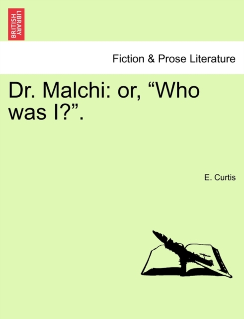 Dr. Malchi : Or, "Who Was I?.", Paperback / softback Book