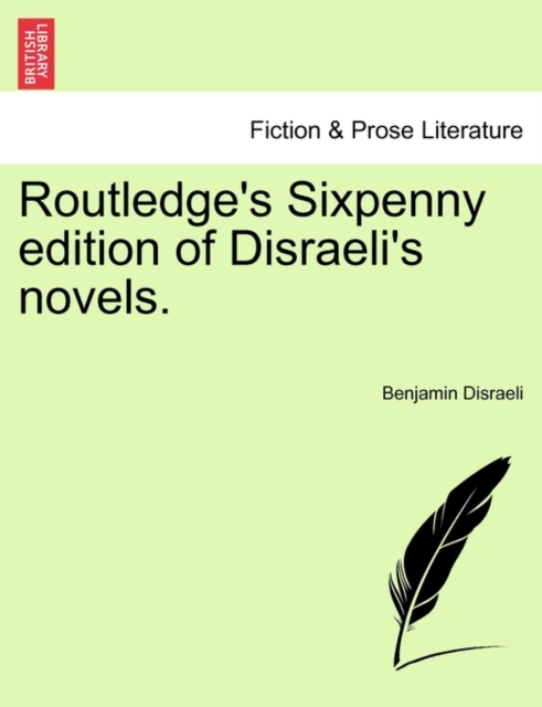 Routledge's Sixpenny Edition of Disraeli's Novels., Paperback / softback Book