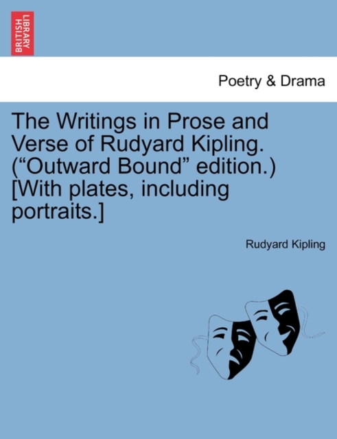 The Writings in Prose and Verse of Rudyard Kipling. ("Outward Bound" Edition.) [With Plates, Including Portraits.], Paperback / softback Book