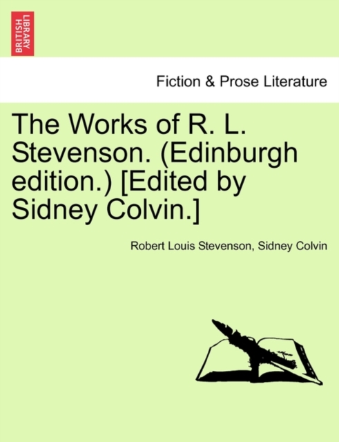 The Works of R. L. Stevenson. (Edinburgh Edition.) [Edited by Sidney Colvin.], Paperback / softback Book