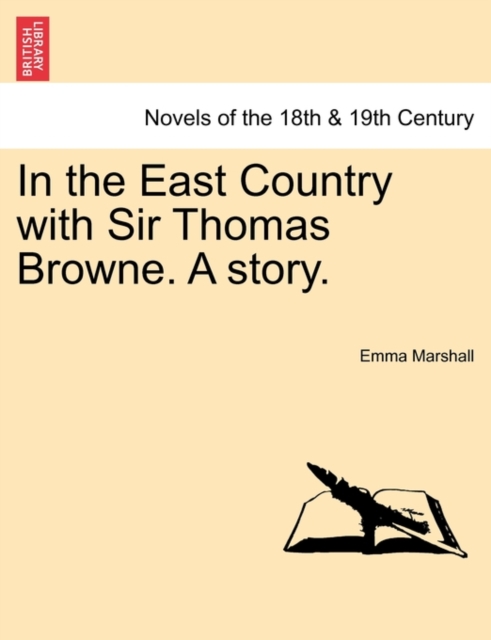 In the East Country with Sir Thomas Browne. a Story., Paperback / softback Book