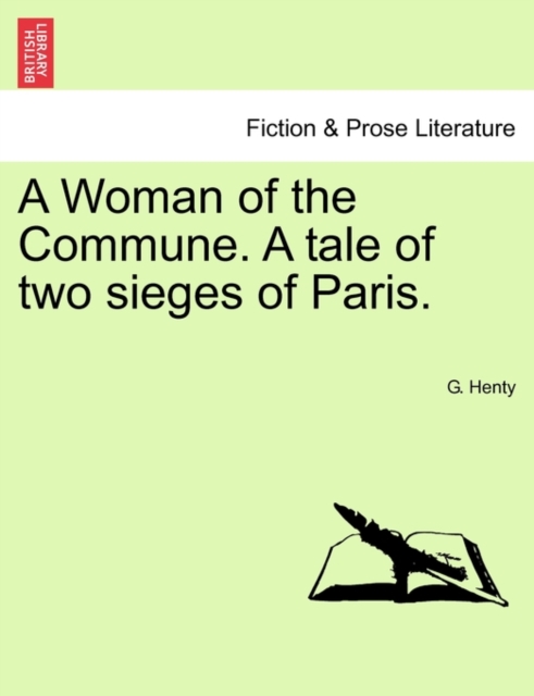 A Woman of the Commune. a Tale of Two Sieges of Paris., Paperback / softback Book