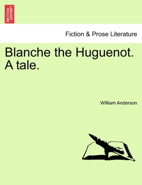 Blanche the Huguenot. a Tale., Paperback / softback Book