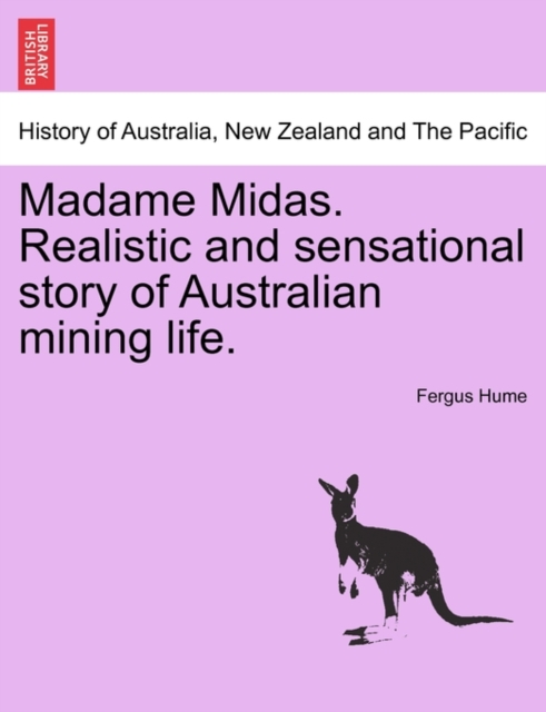 Madame Midas. Realistic and Sensational Story of Australian Mining Life., Paperback / softback Book