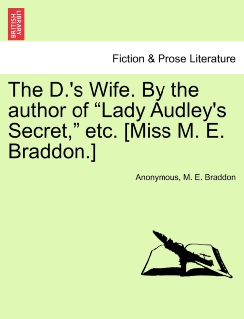 The D.'s Wife. by the Author of Lady Audley's Secret, Etc. [Miss M. E. Braddon.], Paperback / softback Book
