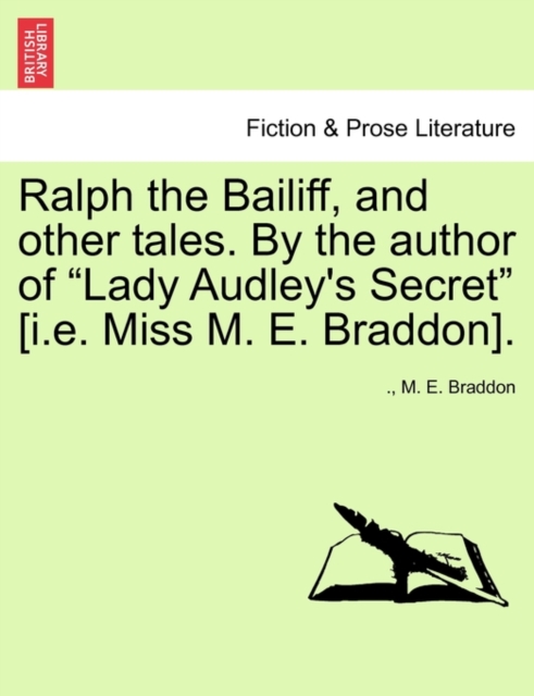 Ralph the Bailiff, and Other Tales. by the Author of Lady Audley's Secret [I.E. Miss M. E. Braddon]., Paperback / softback Book