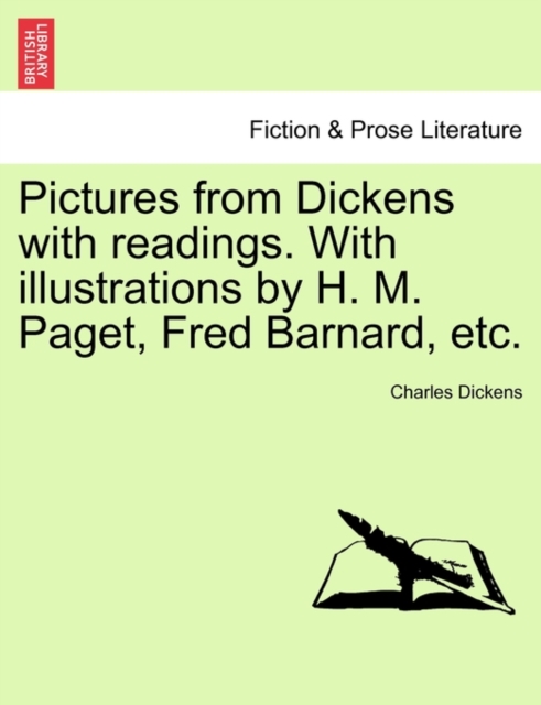 Pictures from Dickens with Readings. with Illustrations by H. M. Paget, Fred Barnard, Etc., Paperback / softback Book