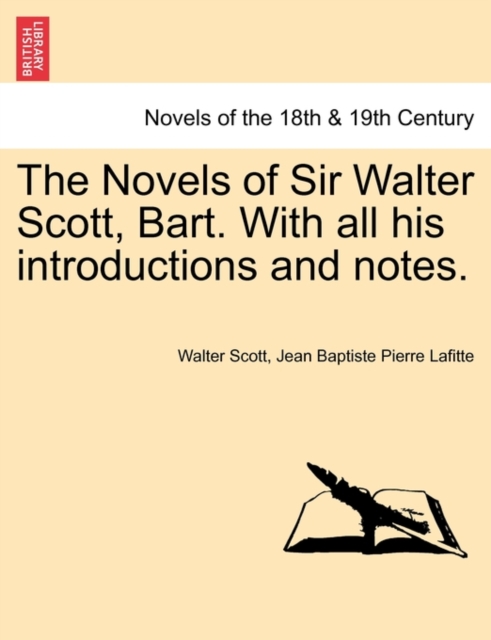 The Novels of Sir Walter Scott, Bart. with All His Introductions and Notes., Paperback / softback Book