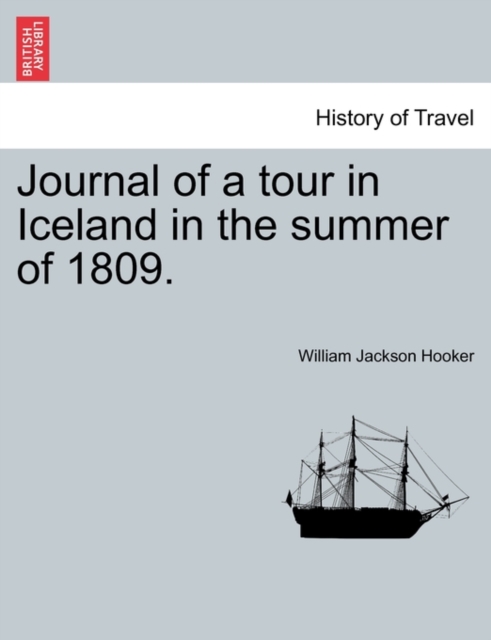 Journal of a Tour in Iceland in the Summer of 1809., Paperback / softback Book