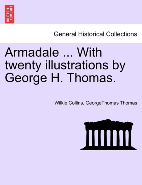 Armadale ... with Twenty Illustrations by George H. Thomas. Vol. II, Paperback / softback Book