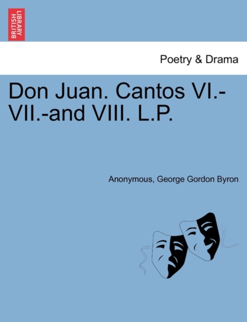 Don Juan. Cantos VI.-VII.-And VIII. L.P., Paperback / softback Book