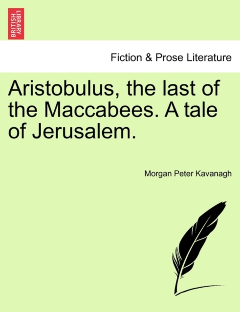 Aristobulus, the last of the Maccabees. A tale of Jerusalem., Paperback / softback Book
