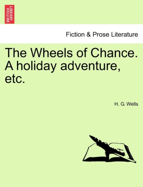 The Wheels of Chance. a Holiday Adventure, Etc., Paperback / softback Book