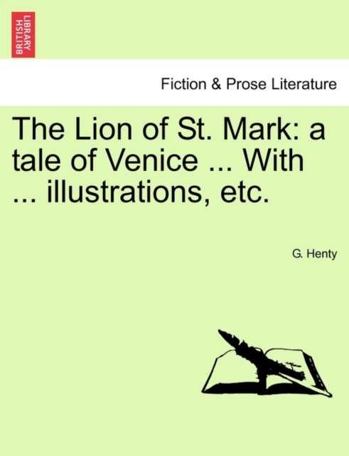The Lion of St. Mark : A Tale of Venice ... with ... Illustrations, Etc., Paperback / softback Book
