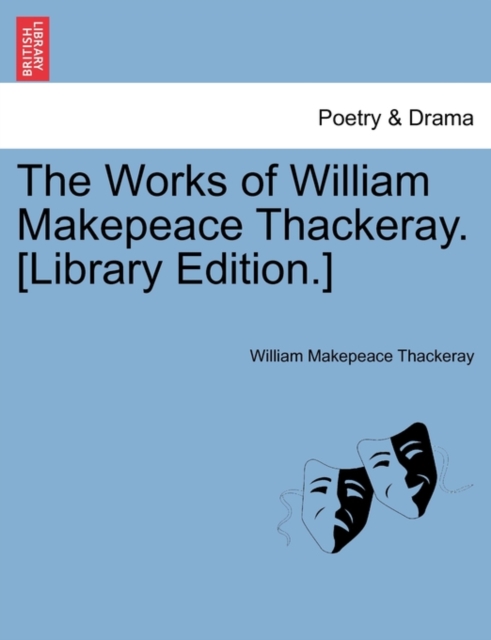 The Works of William Makepeace Thackeray. [Library Edition.], Paperback / softback Book