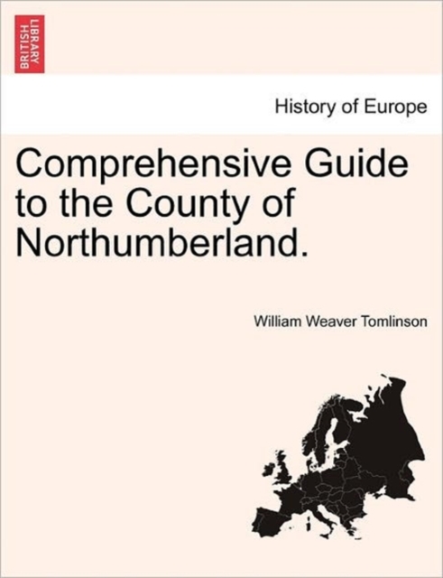 Comprehensive Guide to the County of Northumberland., Paperback / softback Book
