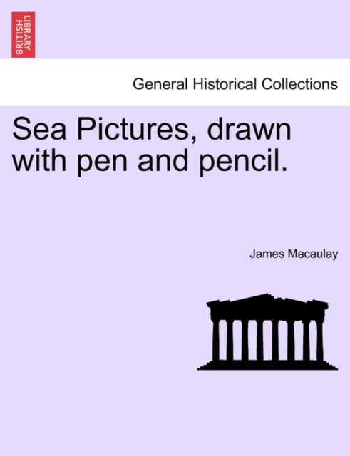 Sea Pictures, Drawn with Pen and Pencil., Paperback / softback Book