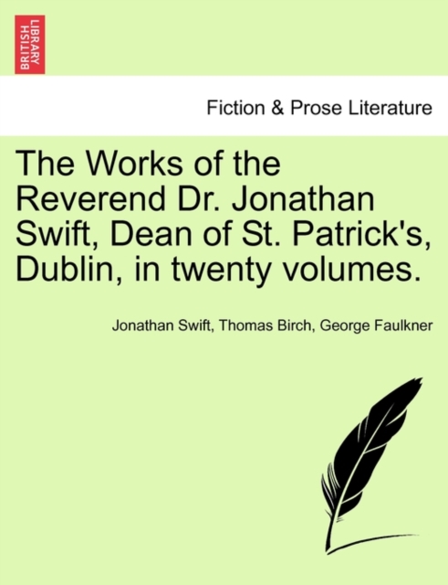 The Works of the Reverend Dr. Jonathan Swift, Dean of St. Patrick's, Dublin, in Twenty Volumes., Paperback / softback Book