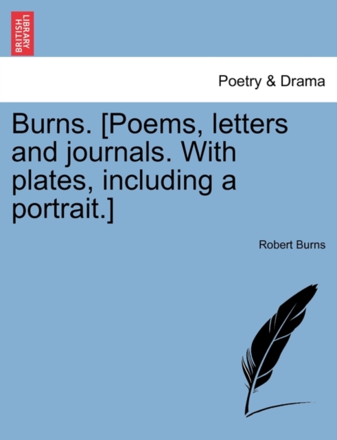 Burns. [Poems, letters and journals. With plates, including a portrait.] Vol. II, Paperback / softback Book