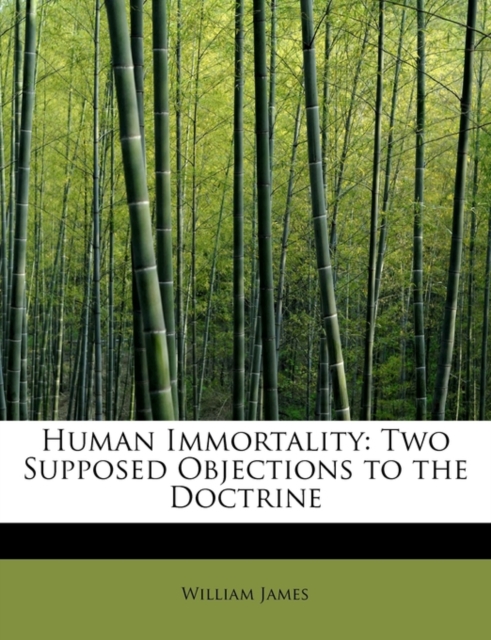 Human Immortality : Two Supposed Objections to the Doctrine, Paperback / softback Book
