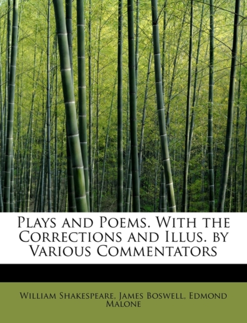 Plays and Poems. with the Corrections and Illus. by Various Commentators, Paperback / softback Book