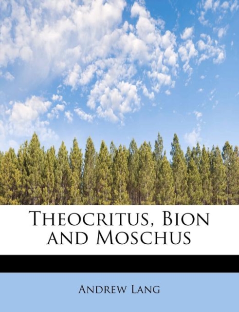 Theocritus, Bion and Moschus, Paperback / softback Book