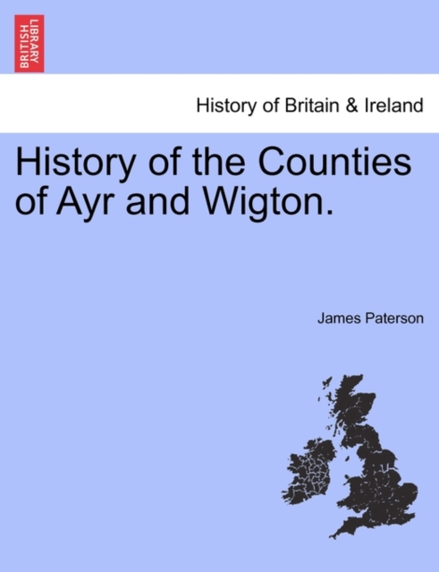 History of the Counties of Ayr and Wigton., Paperback / softback Book