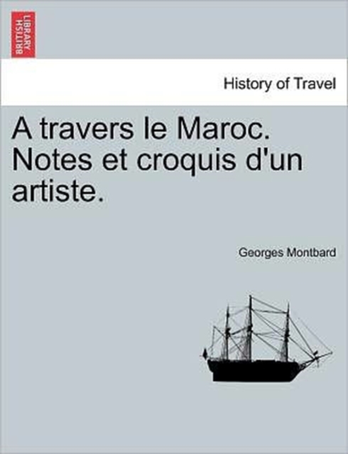 A Travers Le Maroc. Notes Et Croquis D'Un Artiste., Paperback / softback Book