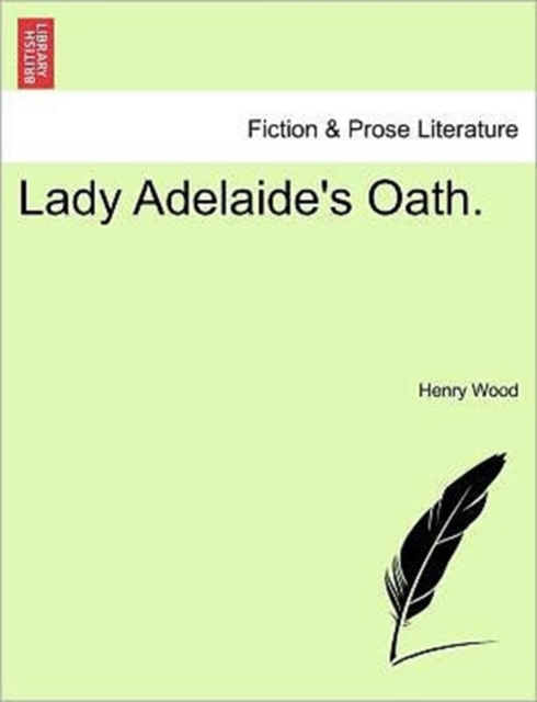 Lady Adelaide's Oath. Vol. II., Paperback / softback Book