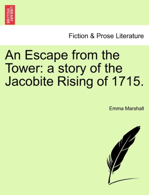 An Escape from the Tower : A Story of the Jacobite Rising of 1715., Paperback / softback Book