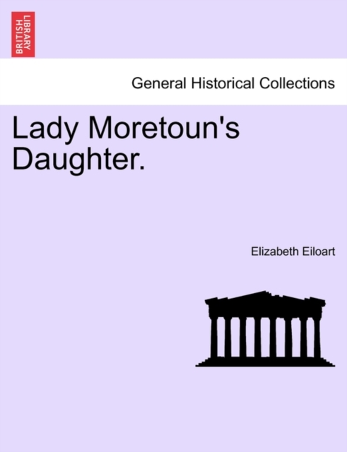Lady Moretoun's Daughter., Paperback / softback Book