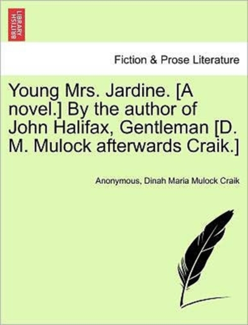 Young Mrs. Jardine. [A Novel.] by the Author of John Halifax, Gentleman [D. M. Mulock Afterwards Craik.], Paperback / softback Book