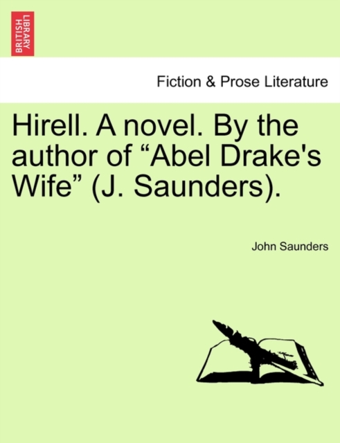 Hirell. a Novel. by the Author of "Abel Drake's Wife" (J. Saunders)., Paperback / softback Book