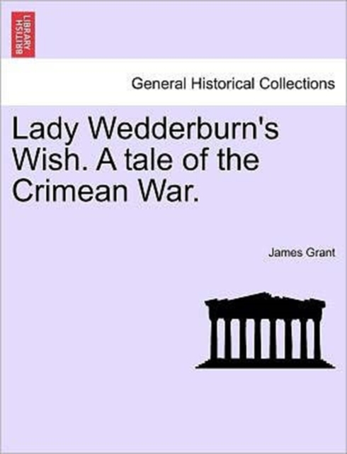Lady Wedderburn's Wish. a Tale of the Crimean War., Paperback / softback Book
