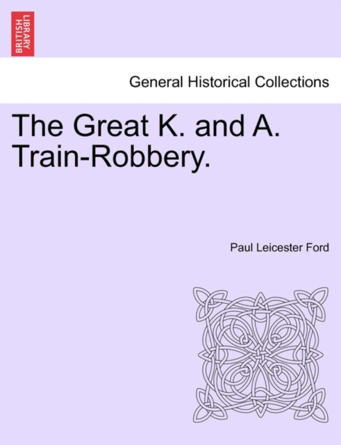 The Great K. and A. Train-Robbery., Paperback / softback Book