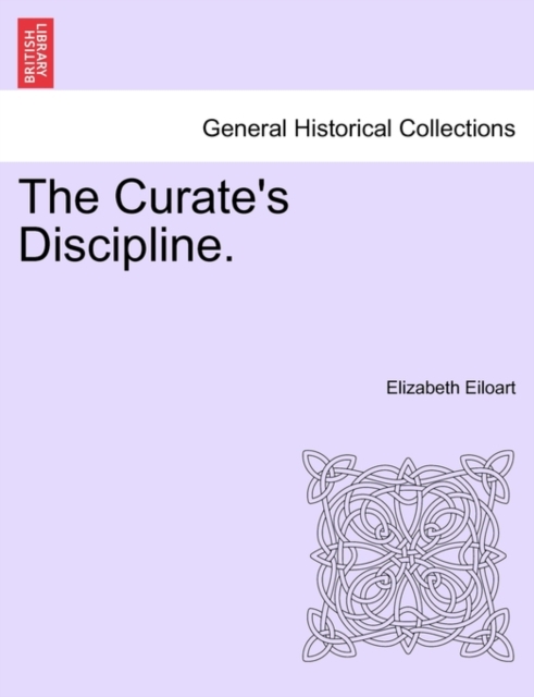 The Curate's Discipline., Paperback / softback Book
