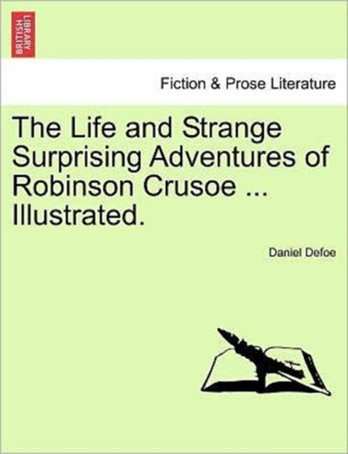The Life and Strange Surprising Adventures of Robinson Crusoe ... Illustrated., Paperback / softback Book