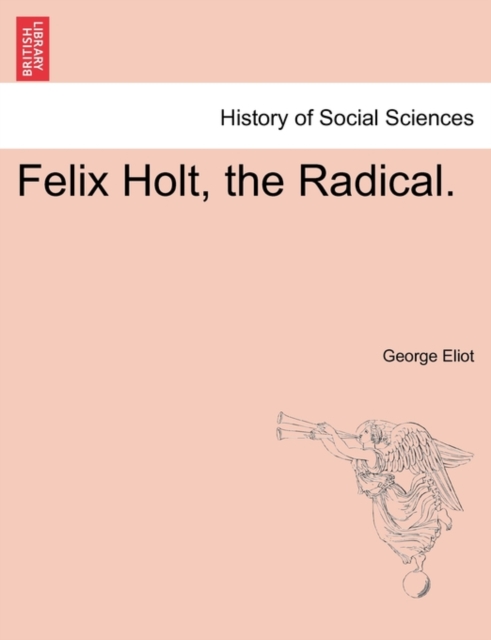 Felix Holt, the Radical., Paperback / softback Book