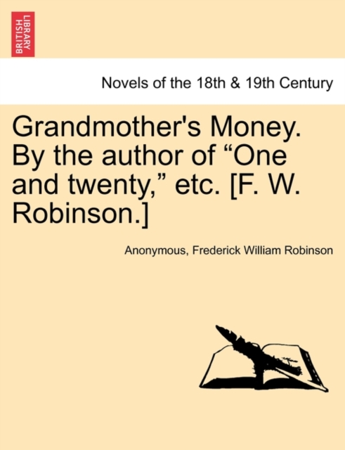 Grandmother's Money. by the Author of One and Twenty, Etc. [F. W. Robinson.] Vol. II, Paperback / softback Book