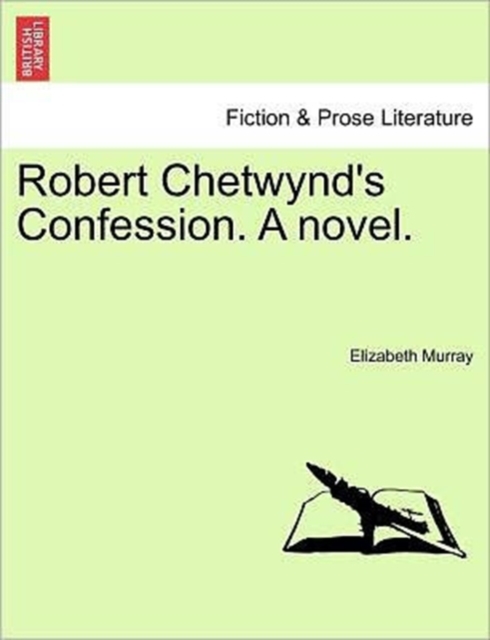Robert Chetwynd's Confession. a Novel., Paperback / softback Book