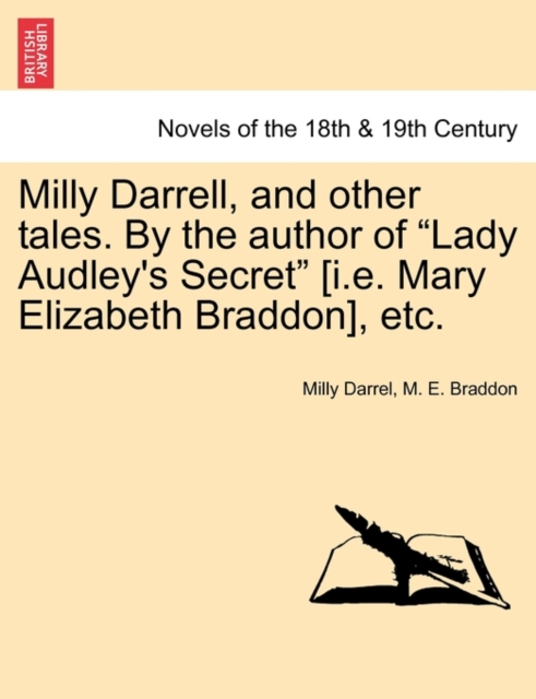 Milly Darrell, and Other Tales. by the Author of Lady Audley's Secret [I.E. Mary Elizabeth Braddon], Etc., Paperback / softback Book