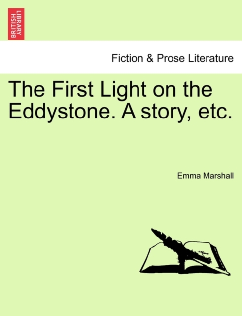 The First Light on the Eddystone. a Story, Etc., Paperback / softback Book