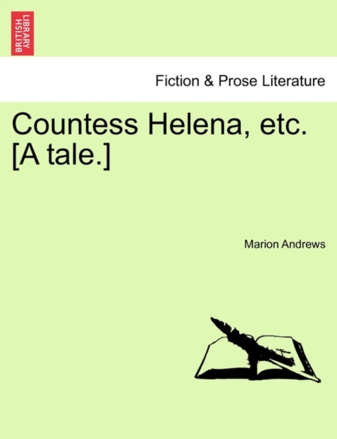 Countess Helena, Etc. [A Tale.], Paperback / softback Book