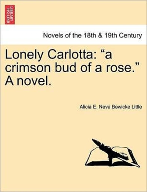 Lonely Carlotta : A Crimson Bud of a Rose. a Novel., Paperback / softback Book