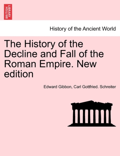 The History of the Decline and Fall of the Roman Empire. New edition, Paperback / softback Book