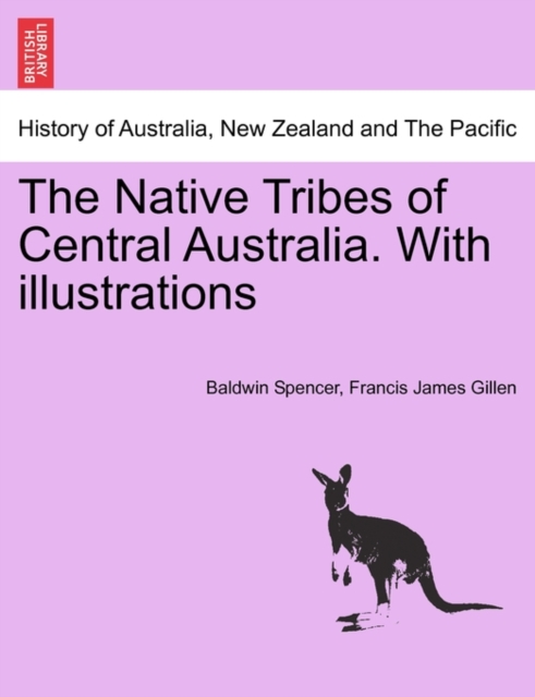 The Native Tribes of Central Australia. with Illustrations, Paperback / softback Book