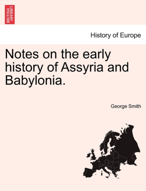 Notes on the Early History of Assyria and Babylonia., Paperback / softback Book