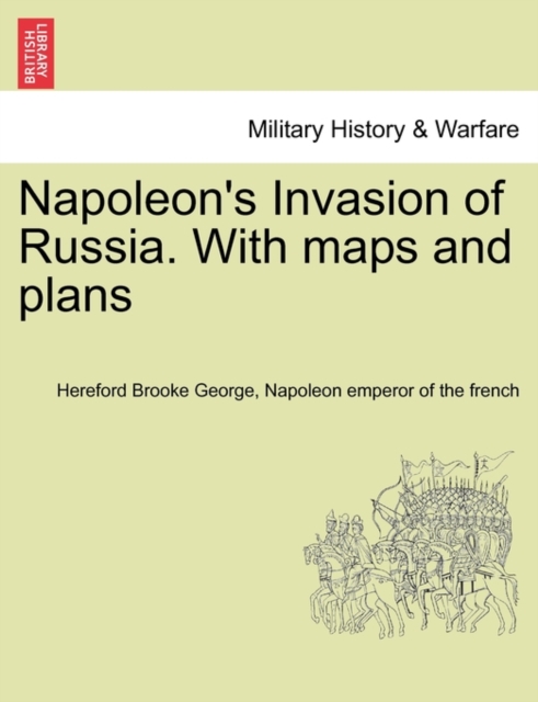 Napoleon's Invasion of Russia. With maps and plans, Paperback / softback Book