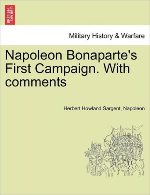 Napoleon Bonaparte's First Campaign. with Comments, Paperback / softback Book