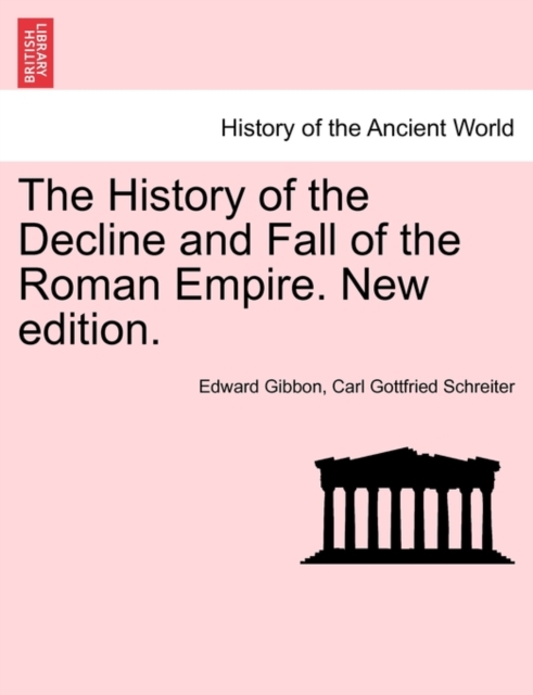 The History of the Decline and Fall of the Roman Empire. New edition., Paperback / softback Book
